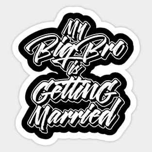 My Big Brother is Getting Married Gifts for Sister Sticker